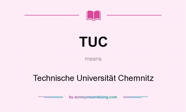 What does TUC mean? It stands for Technische Universität Chemnitz