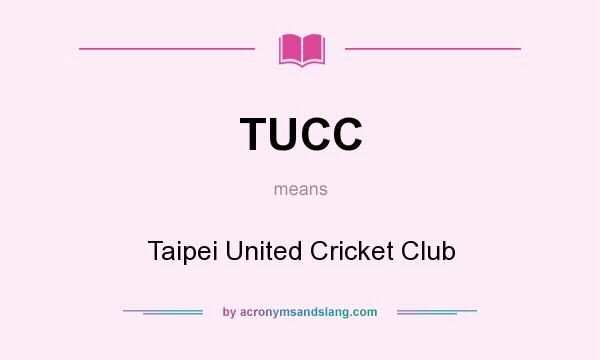 What does TUCC mean? It stands for Taipei United Cricket Club