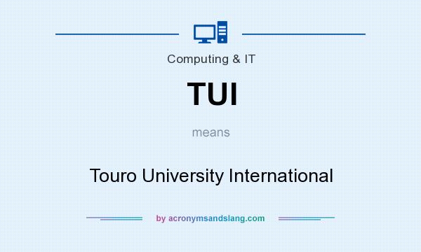 What does TUI mean? It stands for Touro University International