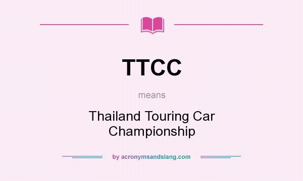 What does TTCC mean? It stands for Thailand Touring Car Championship