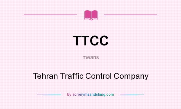 What does TTCC mean? It stands for Tehran Traffic Control Company