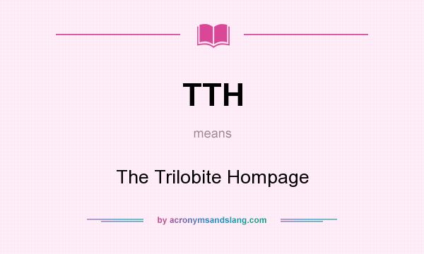 What does TTH mean? It stands for The Trilobite Hompage