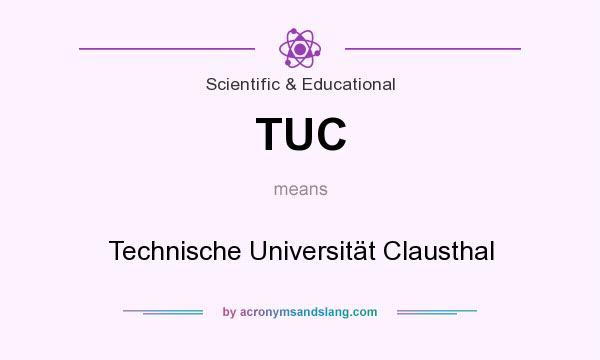 What does TUC mean? It stands for Technische Universität Clausthal