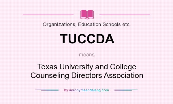 What does TUCCDA mean? It stands for Texas University and College Counseling Directors Association