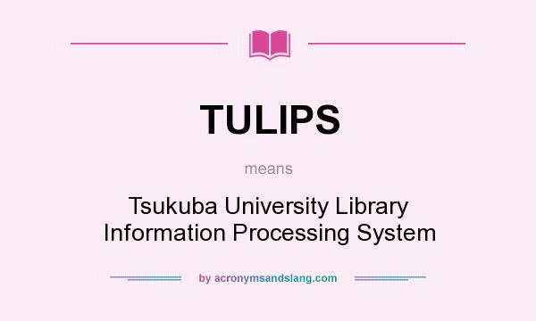 What does TULIPS mean? It stands for Tsukuba University Library Information Processing System