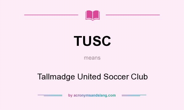 What does TUSC mean? It stands for Tallmadge United Soccer Club