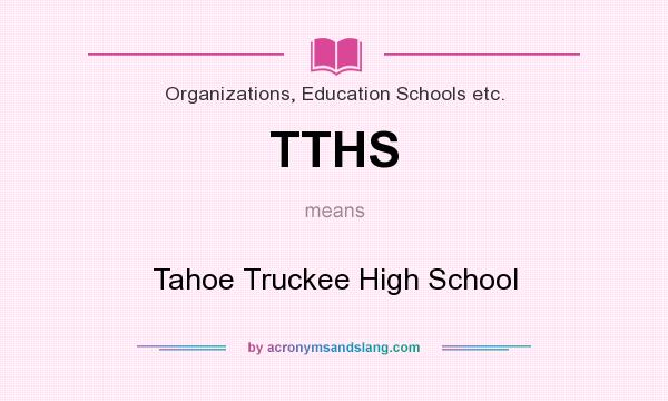 What does TTHS mean? It stands for Tahoe Truckee High School