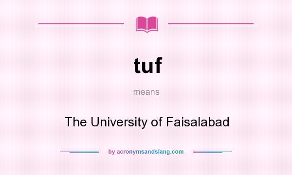 What does tuf mean? It stands for The University of Faisalabad
