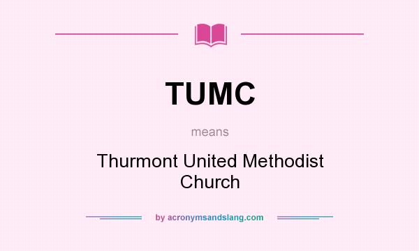 What does TUMC mean? It stands for Thurmont United Methodist Church