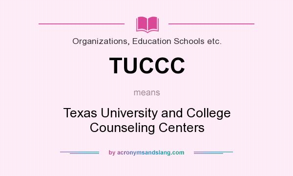 What does TUCCC mean? It stands for Texas University and College Counseling Centers