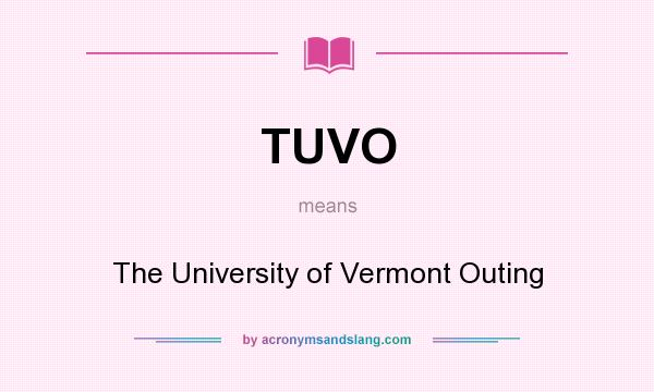 What does TUVO mean? It stands for The University of Vermont Outing