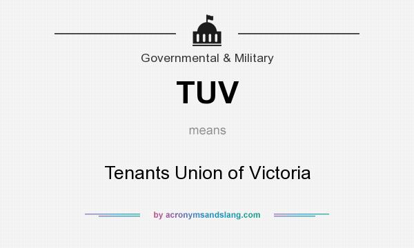What does TUV mean? It stands for Tenants Union of Victoria