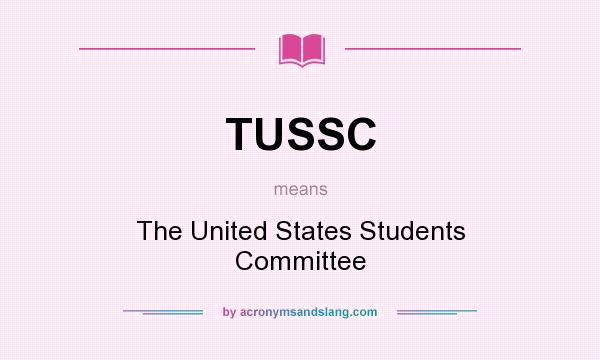 What does TUSSC mean? It stands for The United States Students Committee