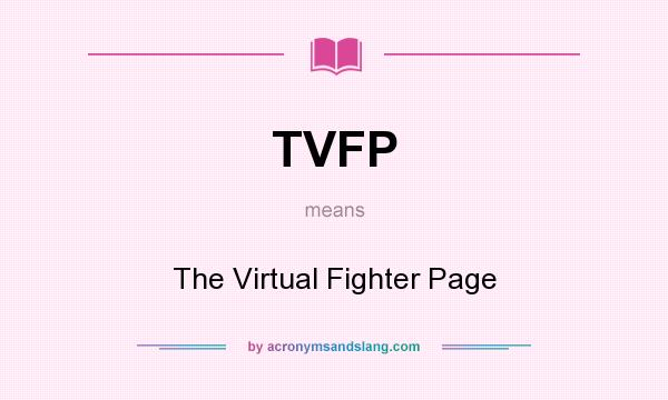 What does TVFP mean? It stands for The Virtual Fighter Page