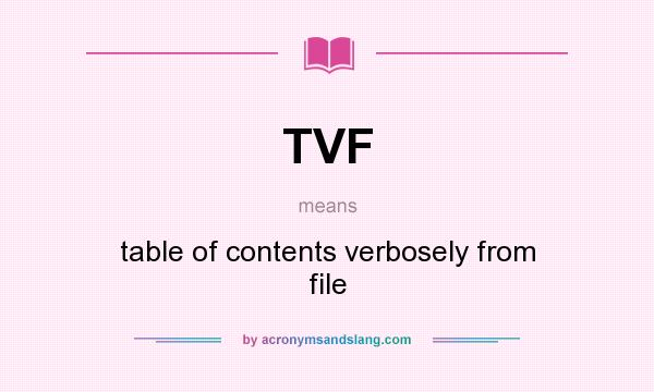 What does TVF mean? It stands for table of contents verbosely from file