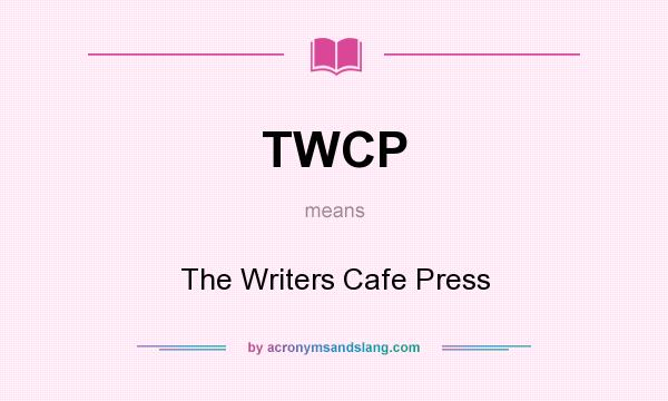 What does TWCP mean? It stands for The Writers Cafe Press