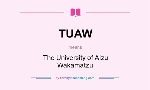 What does TUAW mean? It stands for The University of Aizu Wakamatzu