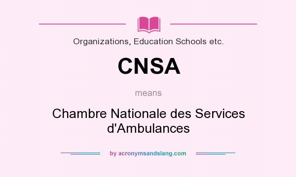 What does CNSA mean? It stands for Chambre Nationale des Services d`Ambulances