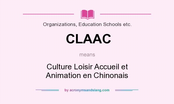 What does CLAAC mean? It stands for Culture Loisir Accueil et Animation en Chinonais