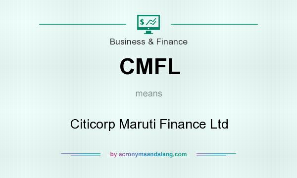 What does CMFL mean? It stands for Citicorp Maruti Finance Ltd