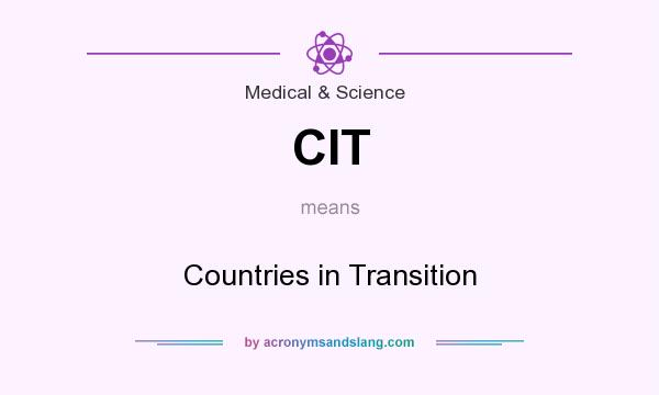 What does CIT mean? It stands for Countries in Transition