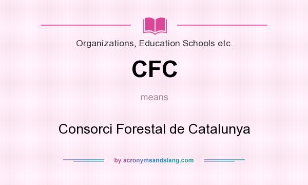 What does CFC mean? It stands for Consorci Forestal de Catalunya