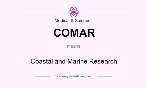 What does COMAR mean? It stands for Coastal and Marine Research