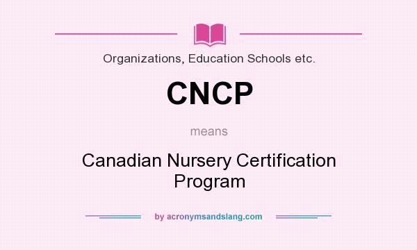 What does CNCP mean? It stands for Canadian Nursery Certification Program
