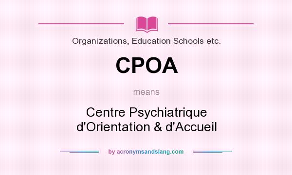 What does CPOA mean? It stands for Centre Psychiatrique d`Orientation & d`Accueil