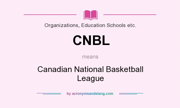 What does CNBL mean? It stands for Canadian National Basketball League