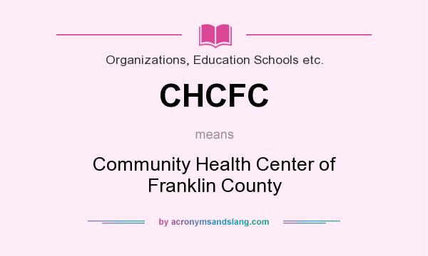 What does CHCFC mean? It stands for Community Health Center of Franklin County