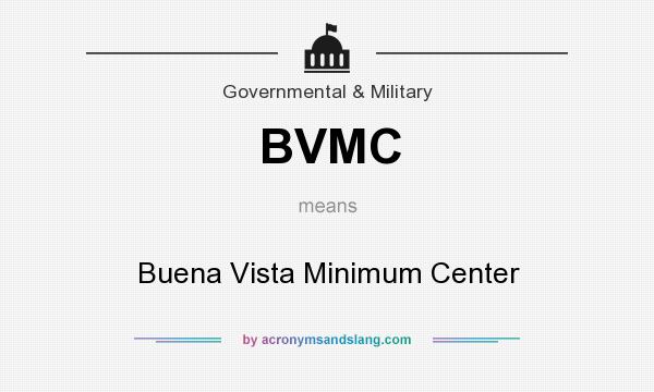 What does BVMC mean? It stands for Buena Vista Minimum Center