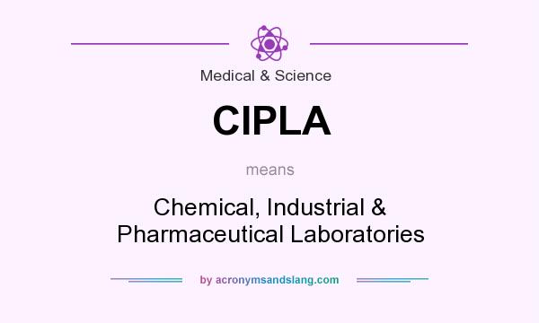 What does CIPLA mean? It stands for Chemical, Industrial & Pharmaceutical Laboratories