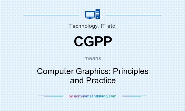 What does CGPP mean? It stands for Computer Graphics: Principles and Practice