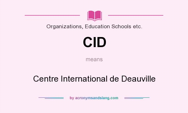 What does CID mean? It stands for Centre International de Deauville