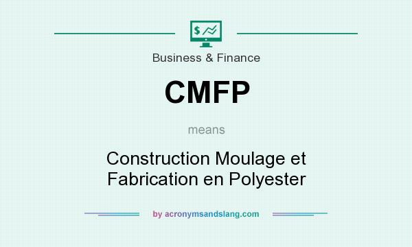 What does CMFP mean? It stands for Construction Moulage et Fabrication en Polyester