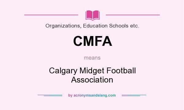What does CMFA mean? It stands for Calgary Midget Football Association