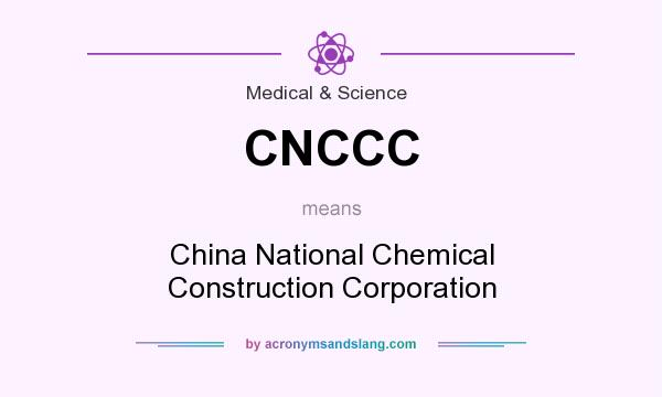 What does CNCCC mean? It stands for China National Chemical Construction Corporation
