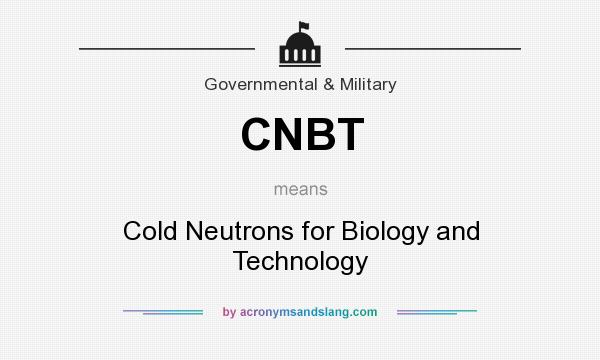 What does CNBT mean? It stands for Cold Neutrons for Biology and Technology