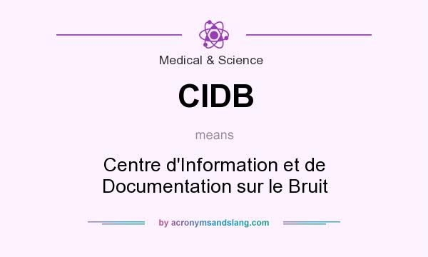 What does CIDB mean? It stands for Centre d`Information et de Documentation sur le Bruit