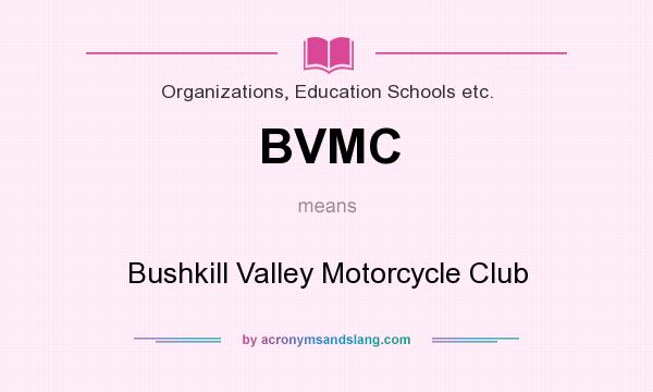 What does BVMC mean? It stands for Bushkill Valley Motorcycle Club