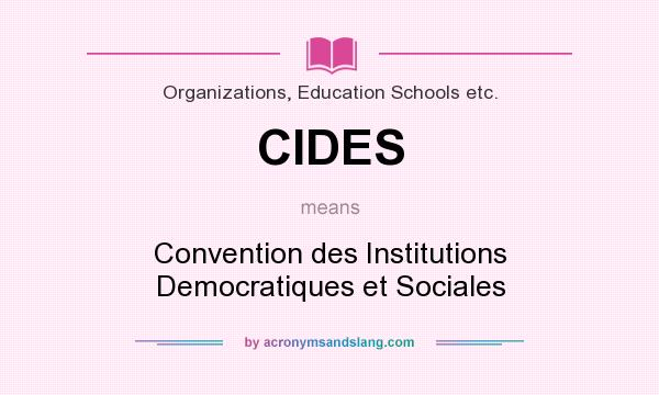 What does CIDES mean? It stands for Convention des Institutions Democratiques et Sociales