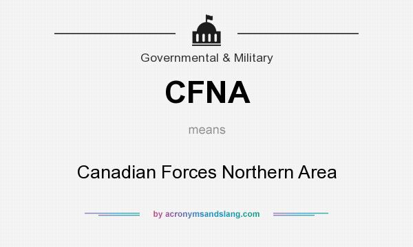 What does CFNA mean? It stands for Canadian Forces Northern Area