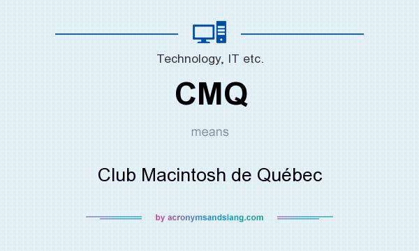 What does CMQ mean? It stands for Club Macintosh de Québec