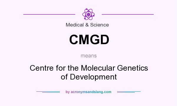 What does CMGD mean? It stands for Centre for the Molecular Genetics of Development