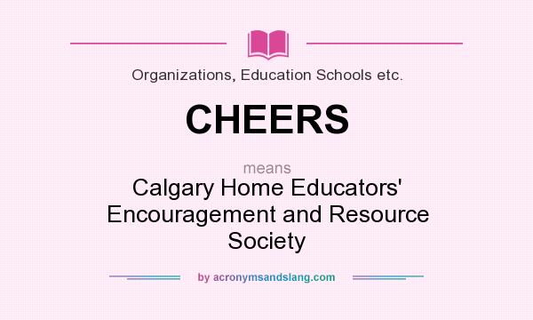 What does CHEERS mean? It stands for Calgary Home Educators` Encouragement and Resource Society