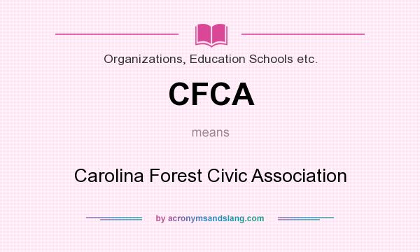 What does CFCA mean? It stands for Carolina Forest Civic Association