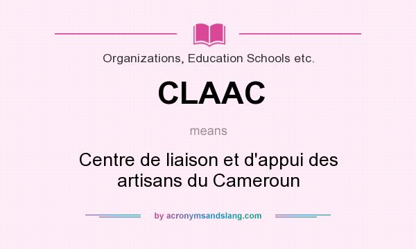 What does CLAAC mean? It stands for Centre de liaison et d`appui des artisans du Cameroun