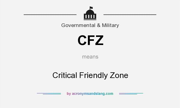 What does CFZ mean? It stands for Critical Friendly Zone