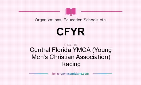 What does CFYR mean? It stands for Central Florida YMCA (Young Men`s Christian Association) Racing